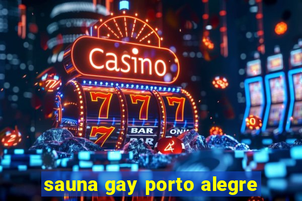 sauna gay porto alegre